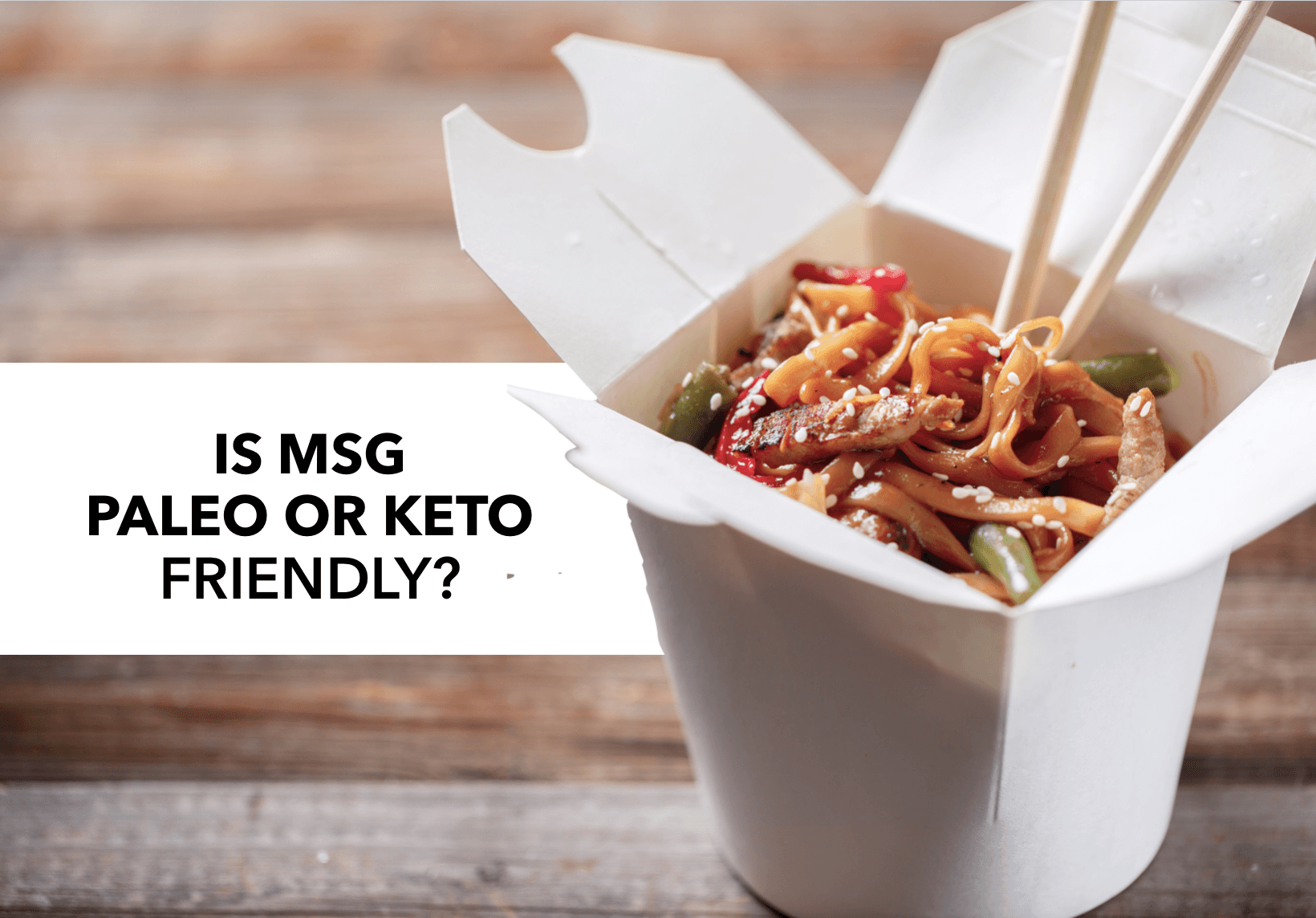 Is MSG (Monosodium Glutamate) Paleo or Keto Friendly?